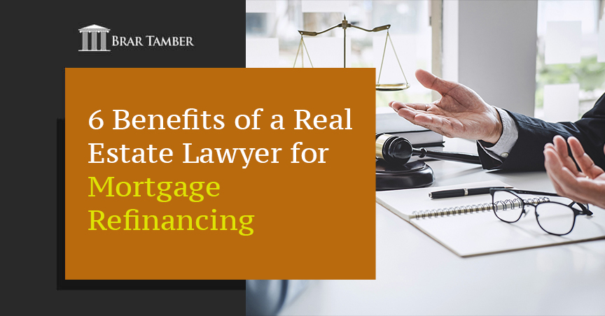 6 Benefits of a Real Estate Lawyer for Mortgage Refinancing