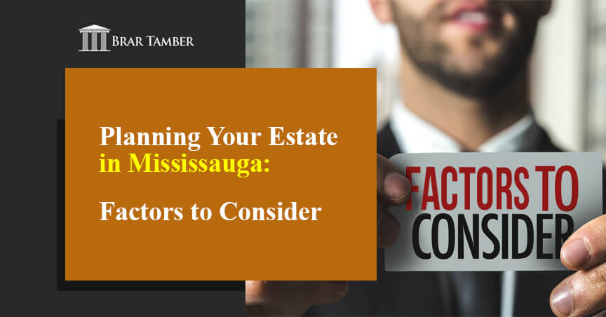 Planning Your Estate in Mississauga