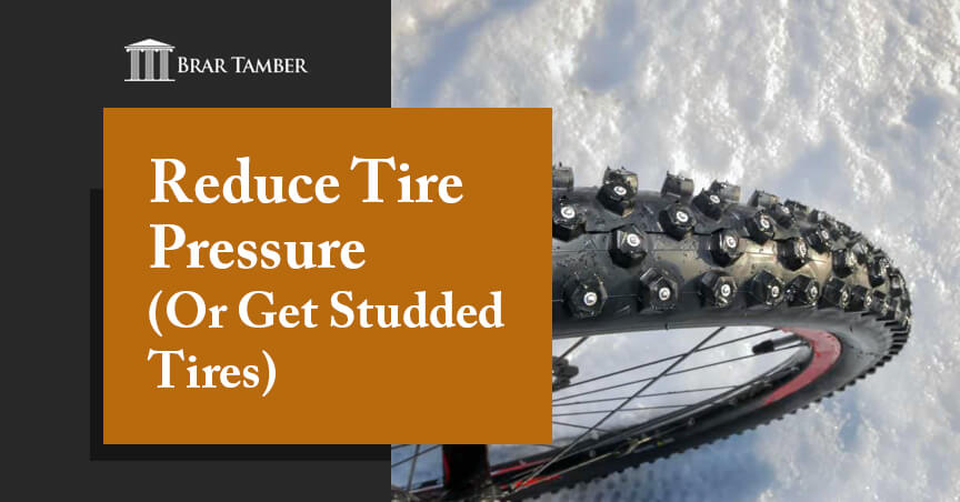 Reduce Tire Pressure (Or Get Studded Tires)