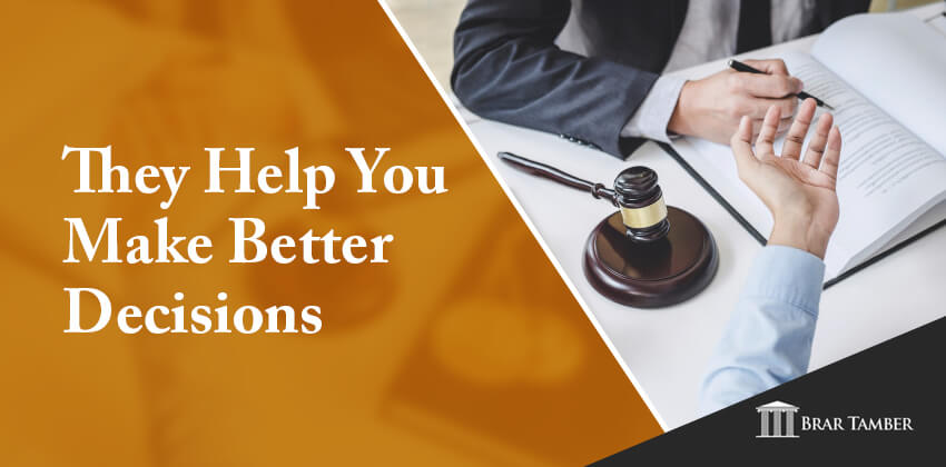 They Help You Make Better Decisions